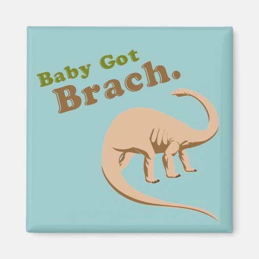 Baby got Brach Magneet (Voorkant)