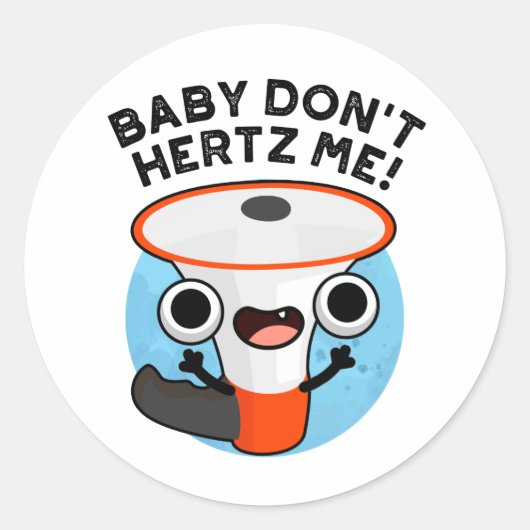 Baby Hertz me Funny Loud Hailer Sound Pun Ronde Sticker (Voorkant)