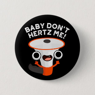 Baby Hertz me Funny Sound Pun Dark BG Ronde Button 5,7 Cm