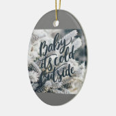 *BABY HET IS BUITEN KOUD* CHRISTMAS ORNAMENT (Links)