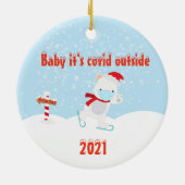 Baby het is Covid Outside Polar Beer 2021 Keramisch Ornament (Achterkant)