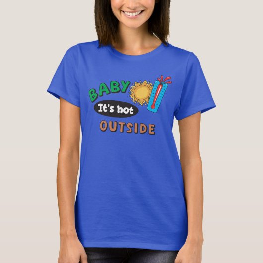 Baby het is heet buiten Dames Basic T-Shirt (Voorkant)