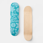 Baby Het is koud buiten Aqua Christmas Winter Persoonlijk Skateboard (Voorkant)