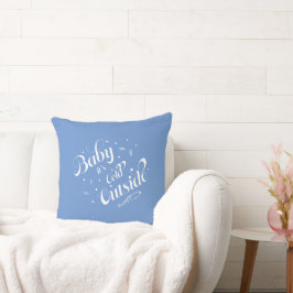 'Baby het is koud buiten' Blue Holiday Modern Kussen