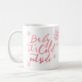 Baby Het is koud buiten Chic Pink Waterverf Script Koffiemok (Links)
