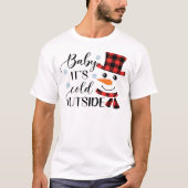 Baby Het is koud buiten Cute Snowman T-shirt (Voorkant)