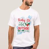Baby het is koud buiten de kerstsneeuw t-shirt (Voorkant)