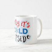 Baby Het is koud buiten elke dag Mok (Voorkant rechts)