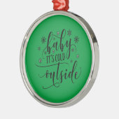 Baby het is koud buiten Kerst Ornament (Links)