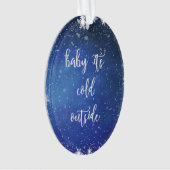 Baby Het is koud buiten - kerstversiering Ornament (voorkant)