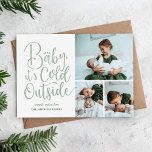 Baby Het is koud buiten Magnetic Holiday fotokaart<br><div class="desc">Betaalbare magnetische vakantiefotokaarten op maat met eenvoudige sjablonen voor maatwerk. Dit schattige winterontwerp heeft de typografie van de handbelettering stijl in salie groen met 3 van uw aangepaste familiefoto's. Bericht leest "Baby It's Cold Outside" gepersonaliseerd met uw familienaam en het jaar of een andere aangepaste tekst. Gebruik de ontwerpgereedschappen om...</div>