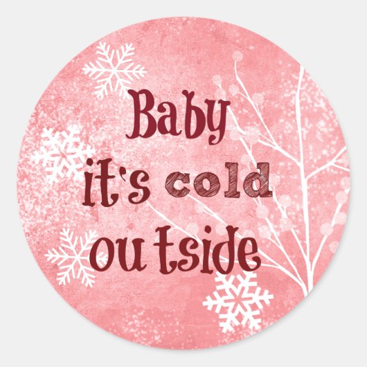 Baby het is koud Buiten Quote Ronde Sticker (Voorkant)
