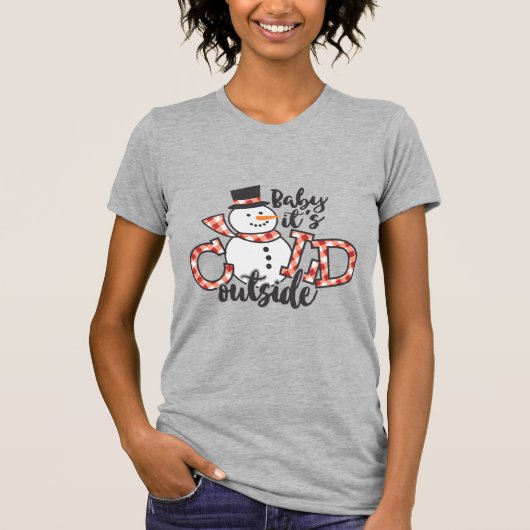 Baby Het is koud buiten Snowman met kerstmis. T-shirt (Voorkant)