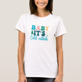 Baby Het is Koud buiten T-shirt (Voorkant)