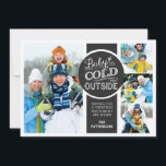 Baby het is Koud Buiten Vakantie 4 Foto Flat Card Feestdagenkaart<br><div class="desc">Stel het jaar van uw prachtige familie in dit  ontwerp dat ruimte biedt voor 3 kleine foto's en 1 grote foto.  Fun- en trendy-typografie in zwart-wit heeft de look van het bord.  Het zou vooral opvallend kijken gebruikend alle zwarte en witte foto's ook.</div>