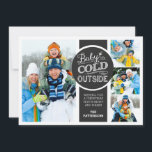 Baby het is Koud Buiten Vakantie 4 Foto Flat Card Feestdagenkaart<br><div class="desc">Stel het jaar van uw prachtige familie in dit  ontwerp dat ruimte biedt voor 3 kleine foto's en 1 grote foto.  Fun- en trendy-typografie in zwart-wit heeft de look van het bord.  Het zou vooral opvallend kijken gebruikend alle zwarte en witte foto's ook.</div>