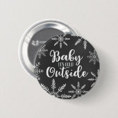Baby Het is koud buiten Wintersnowflake Ronde Button 5,7 Cm (Voorkant /achterkant)