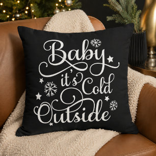 Baby het is koud buiten Zwarte Winter Citaat Kussen