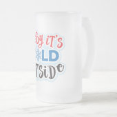 Baby Het is koude Mok buiten gekookt glas (Voorkant rechts)