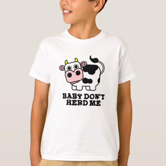 Baby Ik hou niet van schamele Koe Pun T-shirt (Voorkant)