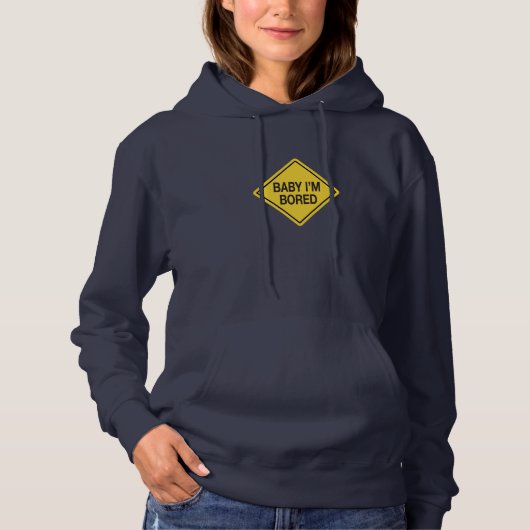 Baby Ik verveel me Hoodie (Voorkant)