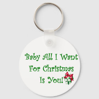 Baby ik wil alleen met Kerstmis. Sleutelhanger