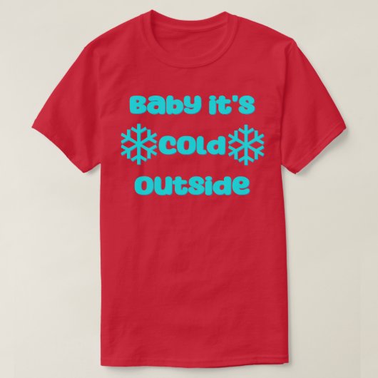 Baby is buiten koud t-shirt (Design voorkant)