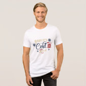 Baby is Koud Buiten typografie Holiday T-Shirt (Voorkant volledig)