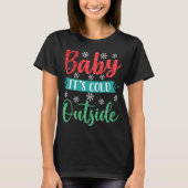 Baby It’s Cold Outside T-shirt (Voorkant)