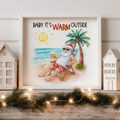 Baby It’s Warm Outside Tropical Christmas Santa Poster