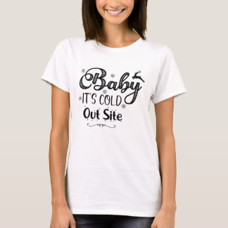 Baby It's Cold Out Site Merry Christmas Tree Funny T-shirt