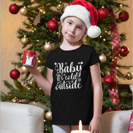 Baby its cold Outside Cute Christmas Women's T-shirt