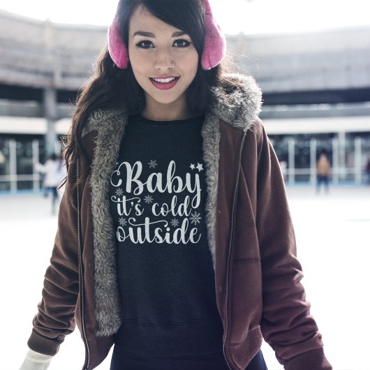 Baby its cold Outside Cute Christmas Women's Trui