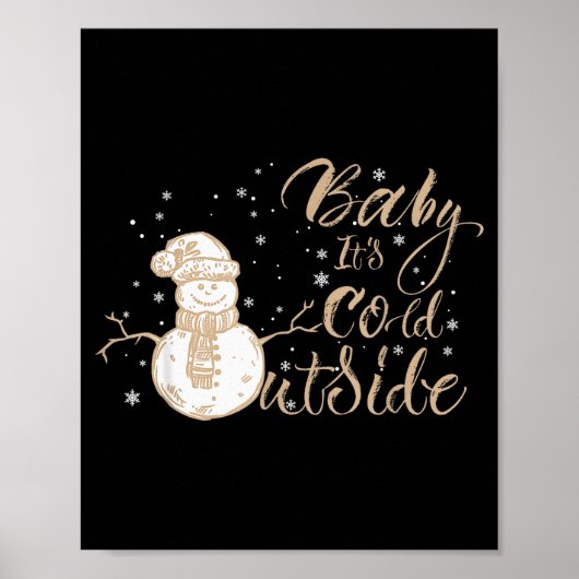 Baby It's Cold Outside Cute Snowman Christmas Wint Poster (Voorkant)