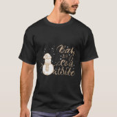 Baby It's Cold Outside Cute Snowman Christmas Wint T-shirt (Voorkant)
