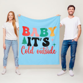 Baby it's cold outside fleece deken