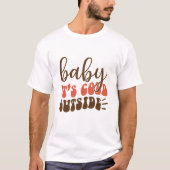 Baby It's Cold Outside - Kerstmis T-shirt (Voorkant)