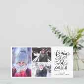 Baby It's Cold Outside Modern Script Foto Feestdagenkaart (Staand voorkant)