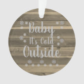 Baby It's Cold Outside Ornament (voorkant)