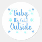 Baby It's Cold Outside Ronde Sticker (Voorkant)