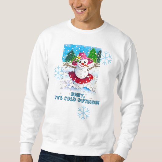 Baby It's Cold Outside Sweatshirt (Voorkant)
