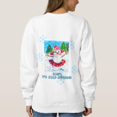 Baby It's Cold Outside Sweatshirt (Achterkant)