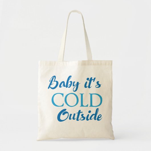 Baby It's Cold Outside Tote Bag (Voorkant)