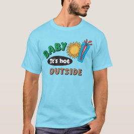 Baby It's Hot Outside Heren Basic T-Shirt