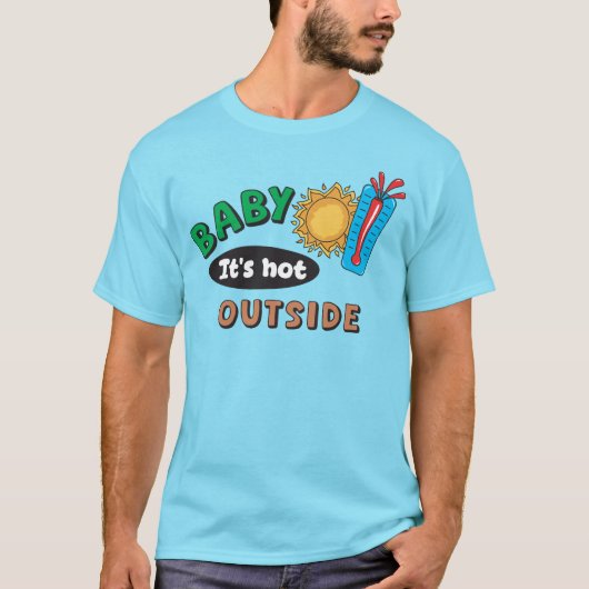 Baby It's Hot Outside Heren Basic T-Shirt (Voorkant)