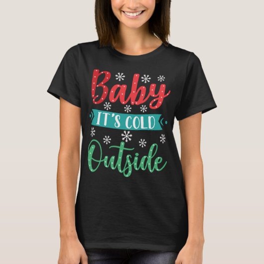 Baby It's Koud Buiten T-shirt (Voorkant)
