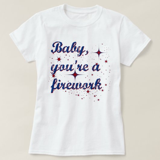 Baby je bent een vuurwerk op 4 juli t-shirt (Design voorkant)
