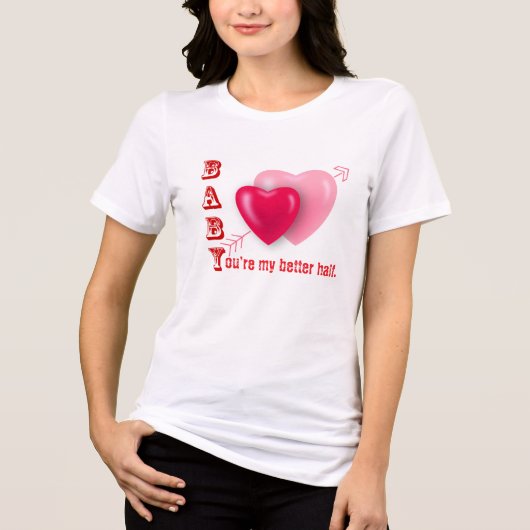 Baby, je bent mijn betere halve Valentijnsdag Tri-Blend Shirt (Voorkant)