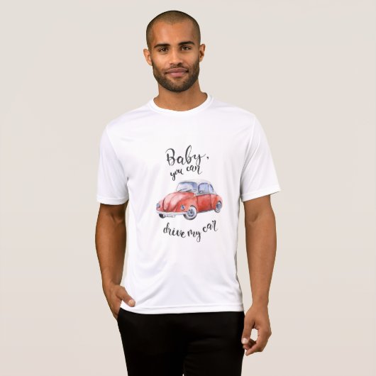 Baby, je kunt mijn auto besturen t-shirt (Voorkant volledig)
