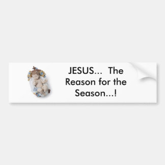 baby, JESUS...  De reden voor het seizoen...! Bumpersticker